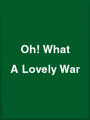 687009_oh-what-a-lovely-war_playbill
