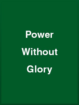 75301_power-without-glory_playbill
