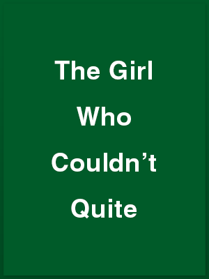 95311_the-girl-who-couldnt-quite_playbill